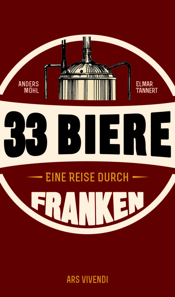 Das Bild zeigt das Cover eines Buches mit dem Titel „33 BIERE“ in großen schwarzen Buchstaben. Darunter steht in gelber Schrift „Eine Reise durch Franken“. Oben ist eine Illustration eines Braukessels zu sehen, unten der Name des Verlags.