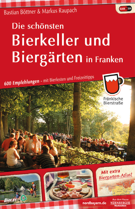 Das Bild zeigt das Cover eines Reiseführers mit dem Titel „Die schönsten Bierkeller und Biergärten in Franken“. Im Hintergrund sitzen Menschen an Tischen in einem von Bäumen umgebenen Biergarten. Auf dem Cover sind außerdem grafische Elemente wie ein Bierkrug und verschiedene Logos abgebildet.